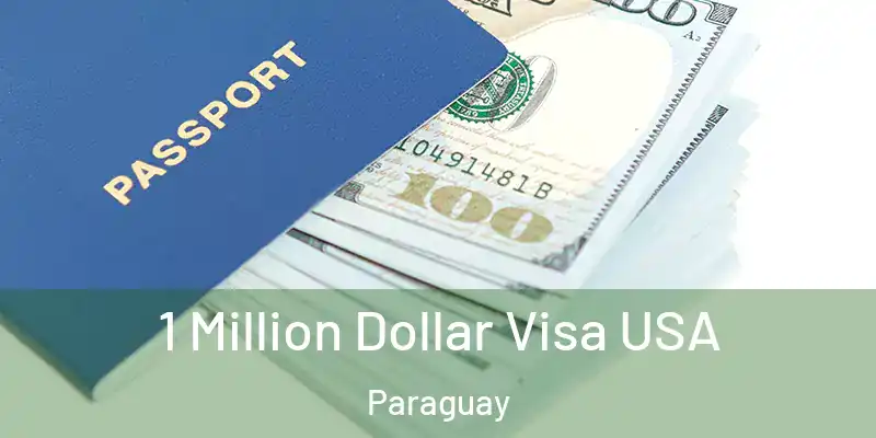  1 Million Dollar Visa USA Paraguay