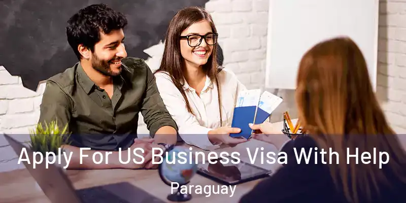  Apply For US Business Visa With Help Paraguay