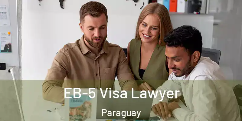  EB-5 Visa Lawyer Paraguay