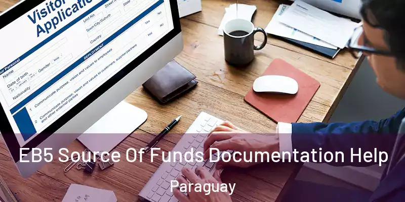  EB5 Source Of Funds Documentation Help Paraguay