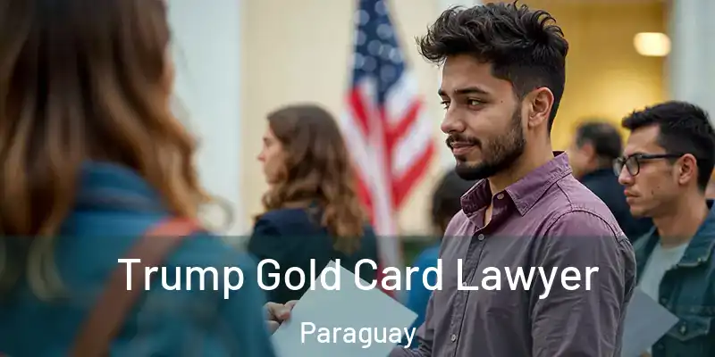  Trump Gold Card Lawyer Paraguay