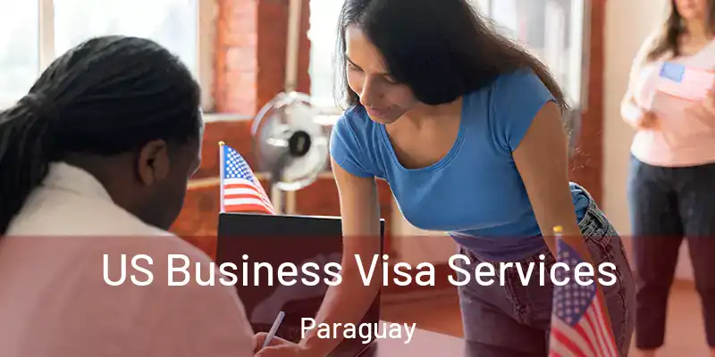  US Business Visa Services Paraguay
