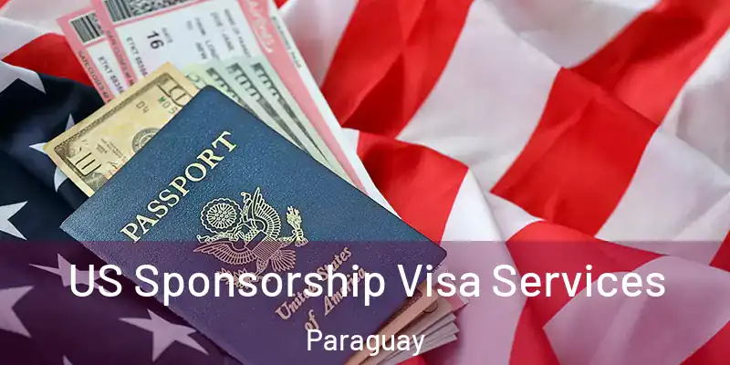  US Sponsorship Visa Services Paraguay
