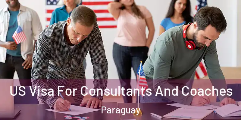 US Visa For Consultants And Coaches Paraguay