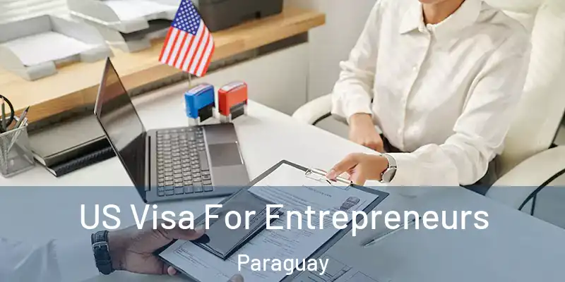  US Visa For Entrepreneurs Paraguay