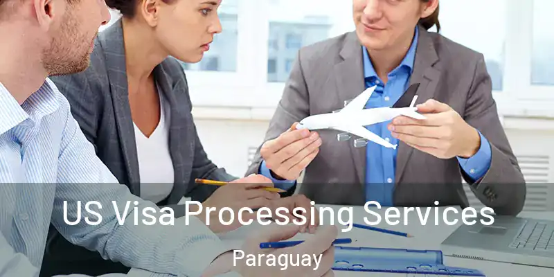  US Visa Processing Services Paraguay