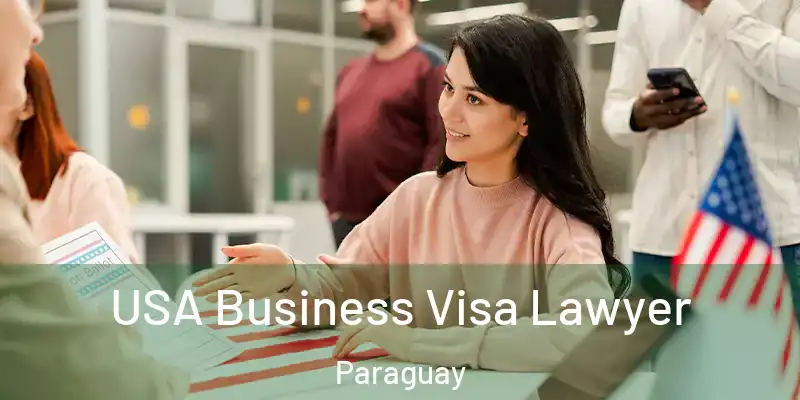  USA Business Visa Lawyer Paraguay