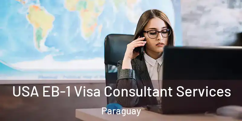  USA EB-1 Visa Consultant Services Paraguay